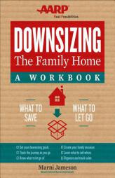 Downsizing the Family Home: A Workbook: What to Save, What to Let Go by Marni Jameson Paperback Book