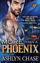 More Than a Phoenix by Ashlyn Chase Paperback Book
