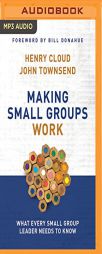 Making Small Groups Work: What Every Small Group Leader Needs to Know by Henry Cloud Paperback Book