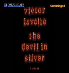 The Devil in Silver by Victor Lavalle Paperback Book