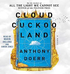 Cloud Cuckoo Land: A Novel by Anthony Doerr Paperback Book