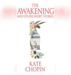 The Awakening and Other Stories by Kate Chopin Paperback Book