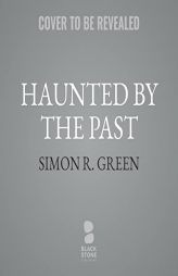 Haunted by the Past: Ishmael Jones, Book 11 (Ishmael Jones Mysteries) by Simon R. Green Paperback Book