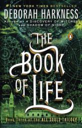 The Book of Life: A Novel (All Souls Trilogy) by Deborah Harkness Paperback Book