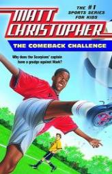 The Comeback Challenge (Matt Christopher Sports Series) by Matt Christopher Paperback Book