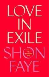 Love in Exile by Shon Faye Paperback Book