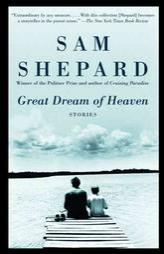 Great Dream of Heaven: Stories by Sam Shepard Paperback Book