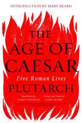 The Age of Caesar: Five Roman Lives by Plutarch Paperback Book