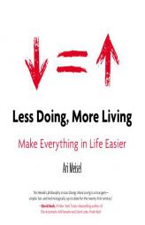 Less Doing, More Living: Make Everything in Life Easier by Ari Meisel Paperback Book