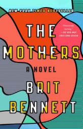 The Mothers: A Novel by Brit Bennett Paperback Book