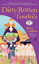 Dirty Rotten Tendrils: A Flower Shop Mystery by Kate Collins Paperback Book