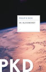 Dr. Bloodmoney by Philip K. Dick Paperback Book