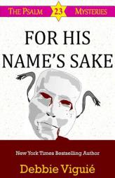 For His Name's Sake (Psalm 23 Mysteries) (Volume 7) by Debbie Viguie Paperback Book