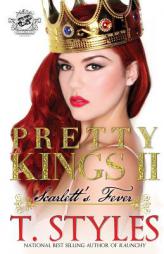 Pretty Kings 2: Scarlett's Fever (the Cartel Publications Presents) by T. Styles Paperback Book