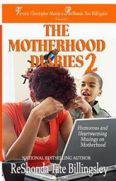 The Motherhood Diaries 2: Humorous and Heartwarming Musings on Motherhood by Reshonda Tate Billingsley Paperback Book