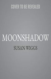 Moonshadow: A Novel by Susan Wiggs Paperback Book