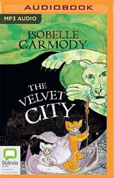 The Velvet City (The Kingdom of the Lost, 4) by Isobelle Carmody Paperback Book