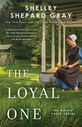 The Loyal One (2) (Walnut Creek Series, The) by Shelley Shepard Gray Paperback Book