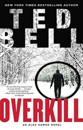 Overkill: An Alex Hawke Novel (Alex Hawke Novels) by Ted Bell Paperback Book