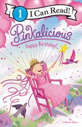 Pinkalicious: Happy Birthday! (I Can Read Level 1) by Victoria Kann Paperback Book