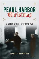 Pearl Harbor Christmas: A World at War, December 1941 by Stanley Weintraub Paperback Book
