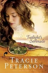 Twilight's Serenade (Song of Alaska) by Tracie Peterson Paperback Book