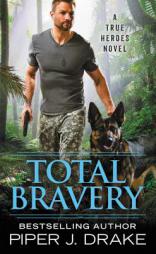 Total Bravery by Piper J. Drake Paperback Book