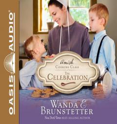 The Celebration (The Amish Cooking Class) by Wanda E. Brunstetter Paperback Book