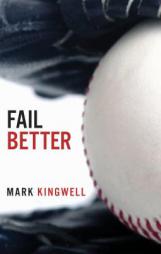 Fail Better: Why Baseball Matters by Mark Kingwell Paperback Book