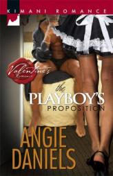 The Playboy's Proposition by Angie Daniels Paperback Book