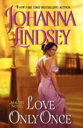 Love Only Once (Malory Novels) by Johanna Lindsey Paperback Book