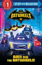 Bam and the Batwheels! (DC Batman: Batwheels) (Step into Reading) by Random House Paperback Book