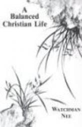 Balanced Christian Life by Watchman Nee Paperback Book