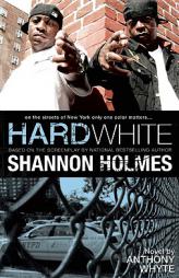 Hard White: On the Streets of New York Only One Color Matters by Anthony Whyte Paperback Book