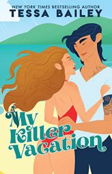 My Killer Vacation by Tessa Bailey Paperback Book