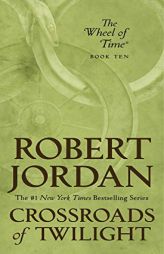 Crossroads of Twilight: Book Ten of 'The Wheel of Time' by Robert Jordan Paperback Book