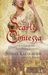 The Scarlet Contessa of the Italian Renaissance by Jeanne Kalogridis Paperback Book