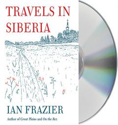 Travels in Siberia by Ian Frazier Paperback Book