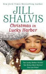 Christmas in Lucky Harbor: Simply Irresistible/The Sweetest Thing/Two Bonus Short Stories by Jill Shalvis Paperback Book