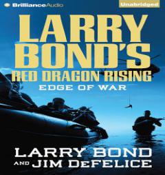 Larry Bond's Red Dragon Rising: Edge of War (Red Dragon Series) by Larry Bond Paperback Book