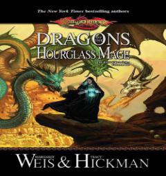 Dragons of the Hourglass Mage: The Lost Chronicles, Volume III (Lost Chronicles Trilogy) by Margaret Weis Paperback Book