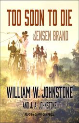 Too Soon to Die (Jensen Brand) by William W. Johnstone Paperback Book