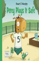 Percy Plays It Safe (Stuart J. Murphy's I See I Learn) (Stuart J. Murphy's I See I Learn Series) by Stuart J. Murphy Paperback Book