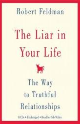 The Liar in Your Life: The Way to Truthful Relationships by Robert Feldman Paperback Book
