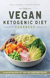 The Vegan Ketogenic Diet Cookbook: 75 Satisfying High Fat, Low Carb, Dairy Free Recipes by Nicole Derseweh Paperback Book