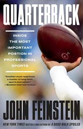 Quarterback: Inside the Most Important Position in Professional Sports by John Feinstein Paperback Book