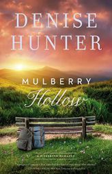 Mulberry Hollow (A Riverbend Romance) by Denise Hunter Paperback Book