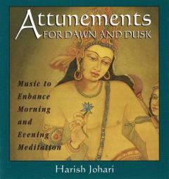 Attunements for Dawn and Dusk: Music to Enhance Morning and Evening Meditation by Harish Johari Paperback Book