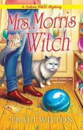 Mrs. Morris and the Witch (A Salem B&B Mystery) by Traci Wilton Paperback Book
