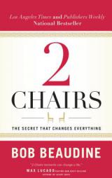 2 Chairs: The Secret That Changes Everything by Bob Beaudine Paperback Book
